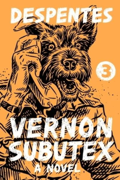 Cover for Virginie Despentes · Vernon Subutex 3: A Novel - Vernon Subutex (Paperback Book) (2021)
