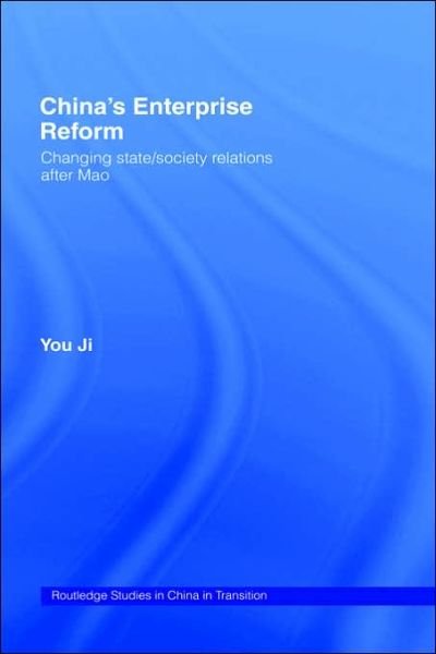 Cover for You Ji · China's Enterprise Reform: Changing State / Society Relations After Mao - Routledge Studies on China in Transition (Hardcover Book) (1997)