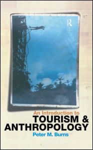 An Introduction to Tourism and Anthropology - Peter Burns - Książki - Taylor & Francis Ltd - 9780415186261 - 29 kwietnia 1999