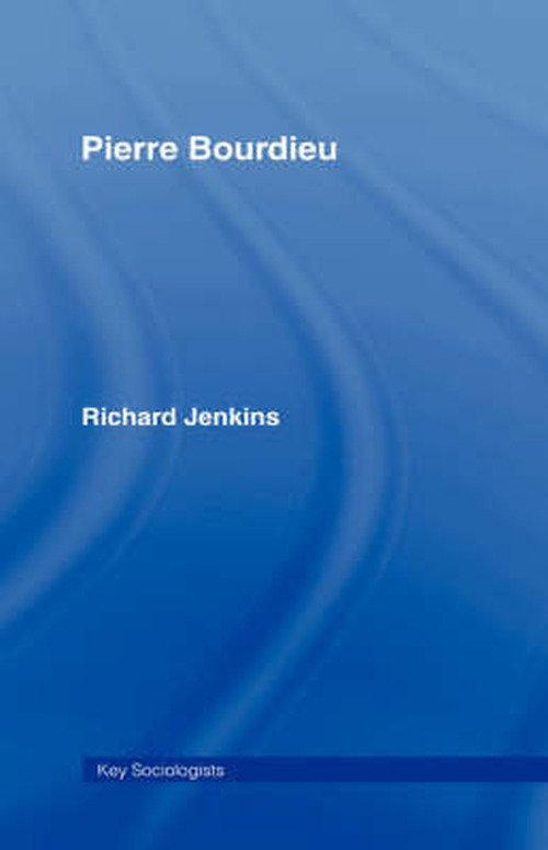 Cover for Richard Jenkins · Pierre Bourdieu - Key Sociologists (Hardcover Book) (2002)