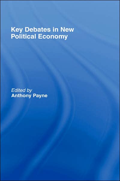 Cover for Anthony Payne · Key Debates in New Political Economy (Inbunden Bok) (2006)