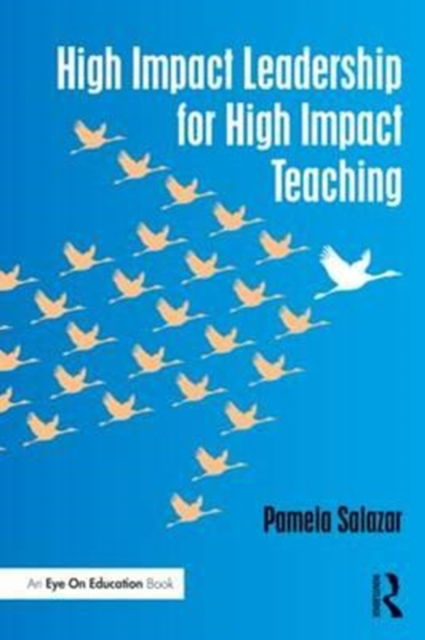 Cover for Salazar, Pamela (University of Nevada, Las Vegas, USA) · High Impact Leadership for High Impact Teaching (Paperback Book) (2026)