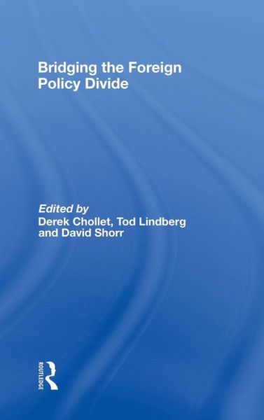Cover for Derek Chollet · Bridging the Foreign Policy Divide (Hardcover Book) (2007)