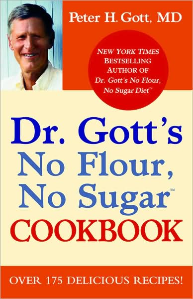 Cover for Peter H. Gott · Dr Gott's No Flour, No Sugar   Cookbook (Paperback Book) [1 Reprint edition] (2009)