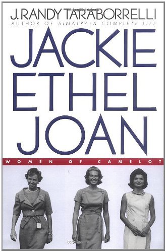 Cover for J. Randy Taraborrelli · Jackie, Ethel, Joan: Women of Camelot (Innbunden bok) [1st edition] (2000)