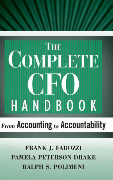 Cover for Fabozzi, Frank J. (School of Management, Yale University) · The Complete CFO Handbook: From Accounting to Accountability (Hardcover Book) (2007)