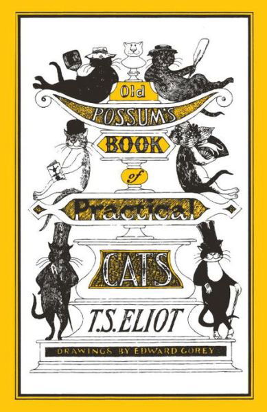Cover for T. S. Eliot · Old Possum's Book of Practical Cats: Illustrated by Edward Gorey (Paperback Book) [Main edition] (2015)