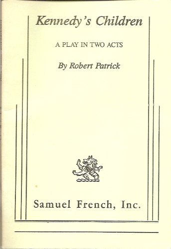 Kennedy's Children - Robert Patrick - Libros - Samuel French Inc - 9780573611261 - 7 de abril de 2017