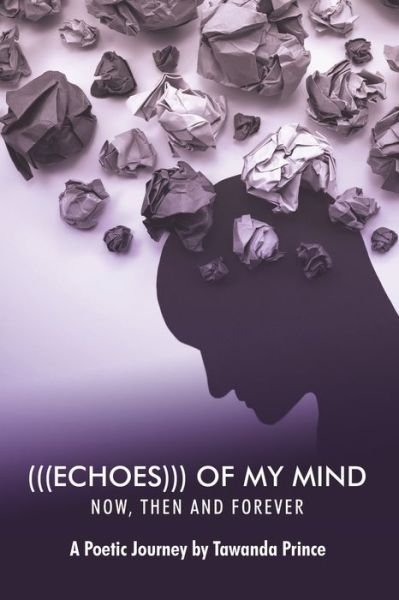 Cover for Tawanda Prince · (((Echoes))) of My Mind (Taschenbuch) (2021)