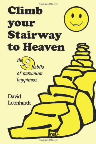 Cover for David Leonhardt · Climb Your Stairway to Heaven: the 9 Habits of Maximum Happiness (Paperback Book) (2001)