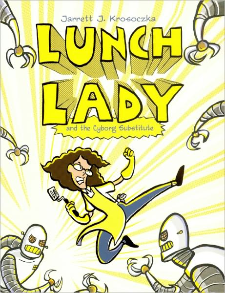 Cover for Jarrett J. Krosoczka · Lunch Lady and the Cyborg Substitute (Hardcover Book) [Turtleback School &amp; Library Binding edition] (2009)