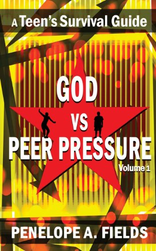 Cover for Mrs. Penelope A. Fields · God vs Peer Pressure: a Teen's Survival Guide (Volume 1) (Paperback Book) (2013)