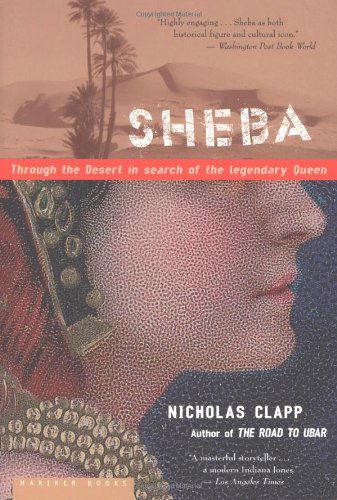 Cover for Nicholas Clapp · Sheba: Through the Desert in Search of the Legendary Queen (Paperback Book) [Reprint edition] (2002)