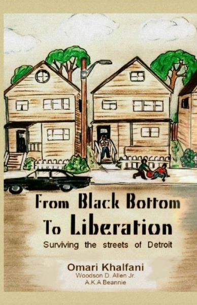 Cover for Omari Khalfani · From Black Bottom to Liberation: Surviving the Streets of Detroit (Paperback Bog) (2015)