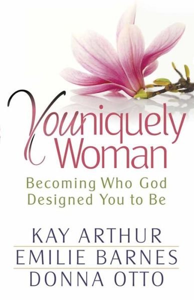 Cover for Kay Arthur · Youniquely Woman: Becoming Who God Designed You to Be (Taschenbuch) (2008)