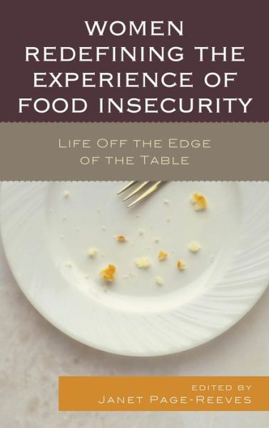 Cover for Janet Page-reeves · Women Redefining the Experience of Food Insecurity: Life Off the Edge of the Table (Hardcover Book) (2014)