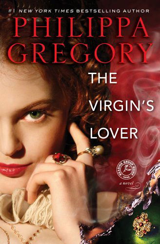 The Virgin's Lover - The Plantagenet and Tudor Novels - Philippa Gregory - Kirjat - Atria Books - 9780743269261 - keskiviikko 7. syyskuuta 2005