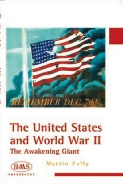 Cover for Martin H. Folly · United States and World War Two: The Awakening Giant - British Association for American Studies (BAAS) Paperbacks (Taschenbuch) (2002)