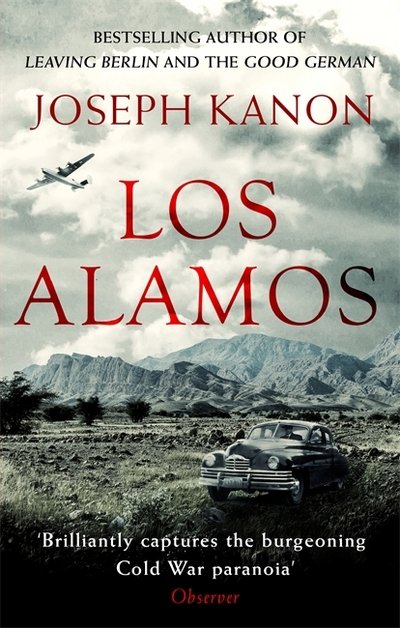 Cover for Joseph Kanon · Los Alamos: The relentlessly gripping thriller set in Robert Oppenheimer's Manhattan Project (Pocketbok) (2017)