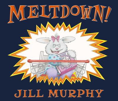 Cover for Jill Murphy · Meltdown! (Inbunden Bok) (2016)