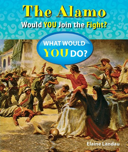 Cover for Elaine Landau · The Alamo: Would You Join the Fight? (What Would You Do?) (Hardcover Book) (2014)