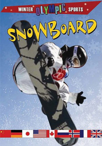 Snowboard (Winter Olympic Sports) - Joseph Gustaitis - Books - Crabtree Pub Co - 9780778740261 - August 1, 2009