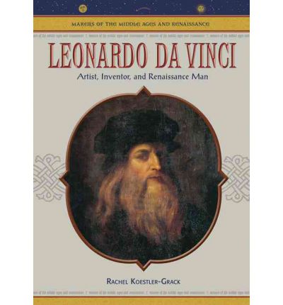 Cover for Rachel A. Koestler-Grack · Leonardo Da Vinci: Renaissance Man - Makers of the Middle Ages &amp; Renaissance (Hardcover Book) [Annotated edition] (2005)