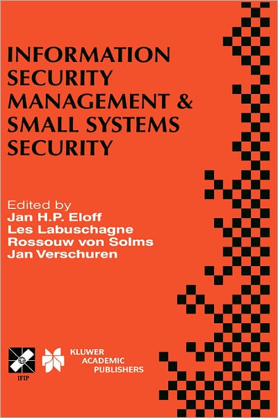 Cover for Jan H P Eloff · Information Security Management &amp; Small Systems Security: IFIP TC11 WG11.1/WG11.2 Seventh Annual Working Conference on Information Security Management &amp; Small Systems Security September 30-October 1, 1999, Amsterdam, The Netherlands - IFIP Advances in Inf (Hardcover Book) [1999 edition] (1999)