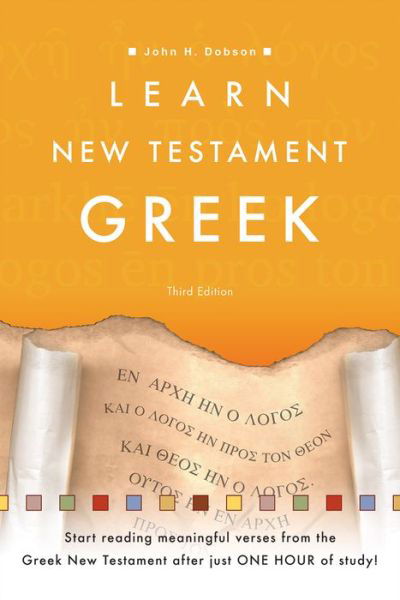 Learn New Testament Greek - John H. Dobson - Books - Baker Academic - 9780801017261 - August 5, 2014