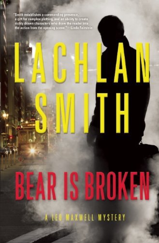 Cover for Lachlan Smith · Bear is Broken: a Leo Maxwell Mystery (Paperback Book) (2014)