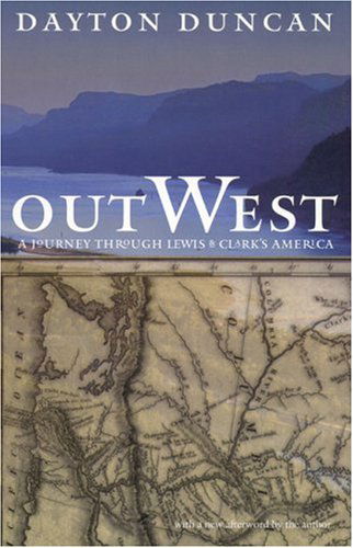 Out West: A Journey through Lewis and Clark's America - Dayton Duncan - Bøker - University of Nebraska Press - 9780803266261 - 1. september 2000