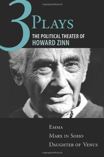 Three Plays: The Political Theater of Howard Zinn: Emma, Marx in Soho, Daughter of Venus - Howard Zinn - Bøger - Beacon Press - 9780807073261 - 1. marts 2010