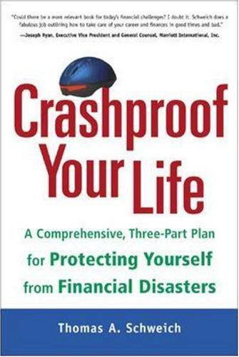 Cover for Thomas A. Schweich · Crashproof Your Life: a Comprehensive, Three-part Plan for Protecting Yourself from Financial Disasters (Hardcover Book) (2001)