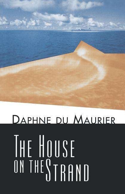 The House on the Strand - Daphne Du Maurier - Books - University of Pennsylvania Press - 9780812217261 - February 14, 2000