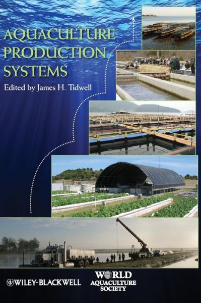 Cover for James H. Tidwell · Aquaculture Production Systems - World Aquaculture Society Book series (Hardcover Book) (2012)