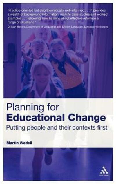 Cover for Wedell, Dr Martin (University of Leeds, UK.) · Planning for Educational Change: Putting people and their contexts first (Hardcover Book) (2009)