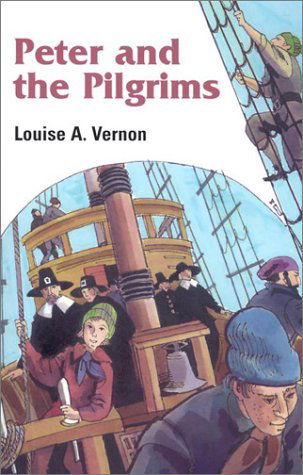 Cover for Vernon Louise · Peter and the Pilgrims (Louise A. Vernon's Religious Heritage Series) (Paperback Book) (2007)