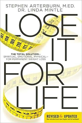 Lose It for Life: The Total Solution?Spiritual, Emotional, Physical?for Permanent Weight Loss - Stephen Arterburn - Böcker - Thomas Nelson Publishers - 9780849947261 - 1 november 2011