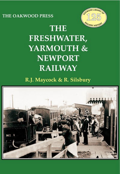 Cover for R.J. Maycock · The Freshwater, Yarmouth &amp; Newport Railway (Paperback Book) [New edition] (2017)