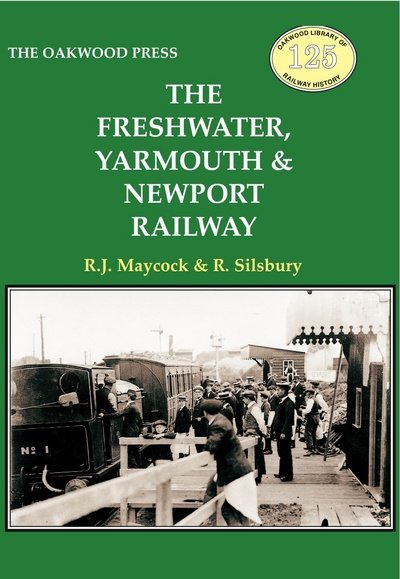 Cover for R.J. Maycock · The Freshwater, Yarmouth &amp; Newport Railway (Taschenbuch) [New edition] (2017)