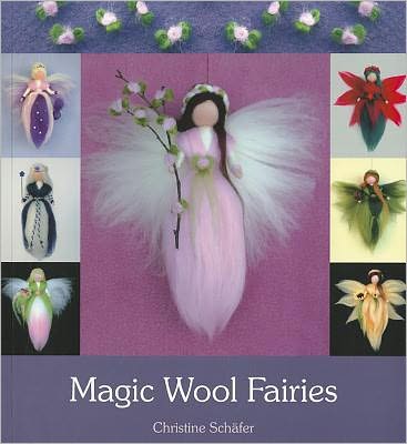 Magic Wool Fairies - Christine Schafer - Books - Floris Books - 9780863158261 - September 15, 2011