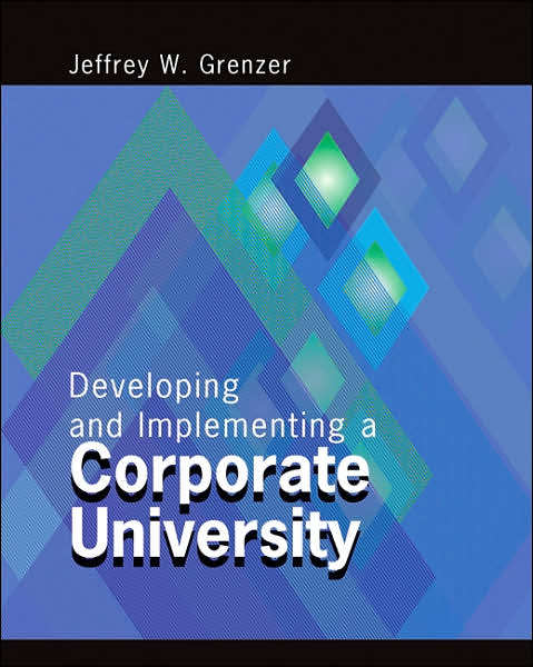 Cover for Jeffrey W. Grenzer · Developing and Implementing a Corporate University (Paperback Book) (2006)