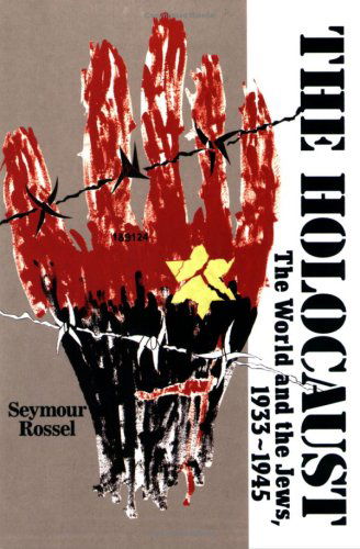 Cover for Seymour Rossel · The Holocaust: the World and the Jews, 1933-1945 (Paperback Book) [First edition] (1992)