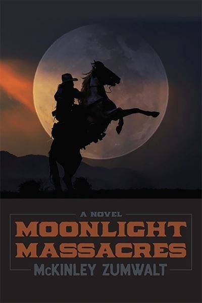 Cover for McKinley Zumwalt · Moonlight Massacres (Paperback Book) (2022)