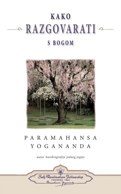 Cover for Paramahansa Yogananda · Kako Razgovarati S Bogom - (How You Can Talk with God) Croatian (Paperback Bog) (2016)