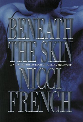 Beneath the Skin - Nicci French - Boeken - Little, Brown & Company - 9780892967261 - 4 mei 2000