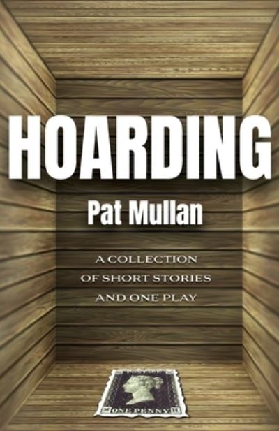 Cover for Pat Mullan · Hoarding (Book) (2020)