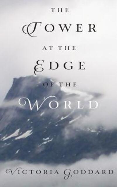 Cover for Victoria Goddard · The Tower at the Edge of the World (Paperback Book) (2015)