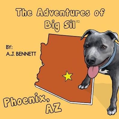 Cover for A J Bennett · The Adventures of Big Sil Phoenix, AZ (Pocketbok) (2016)