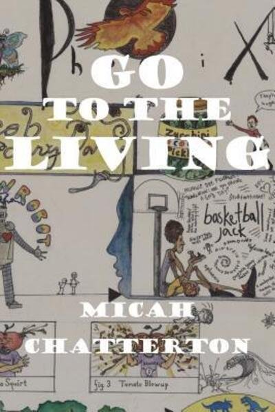 Cover for Micah Chatterton · Go to the Living (Pocketbok) (2017)